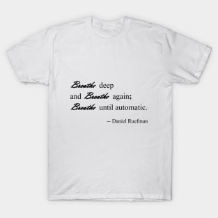 Breathe Automatic Quote T-Shirt